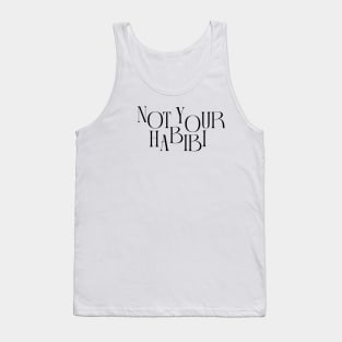 'NOT YOUR HABIBI' ESSENTIAL TEE SHIRT DESIGN Tank Top